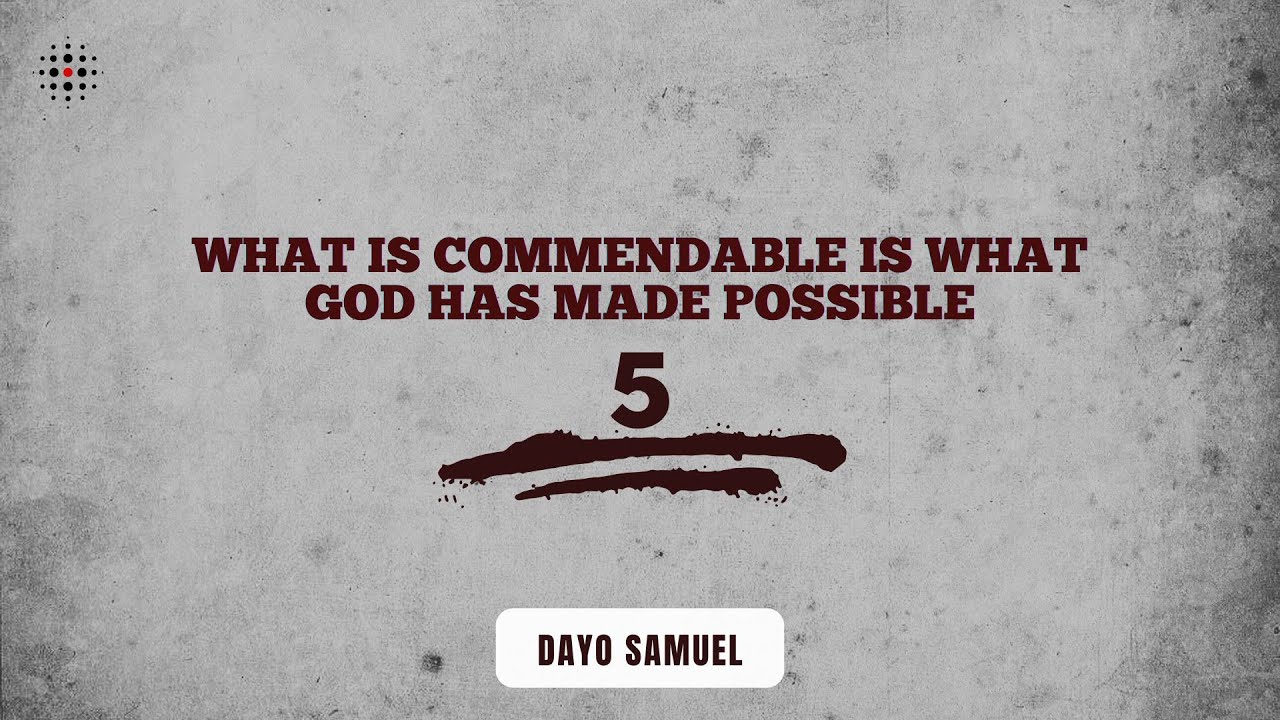 What Is Commendable Is What God Has Made Possible | 5th March 2025 ...