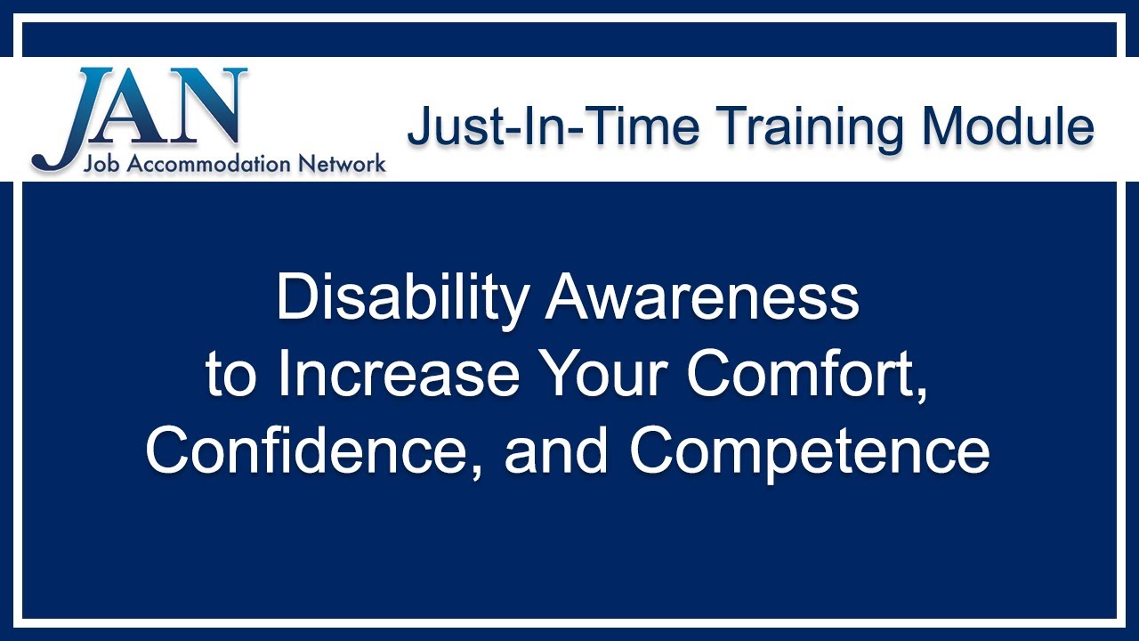 Just-in-Time Training Module: Disability Awareness to Increase Your Comfort,  Confidence & Competence 