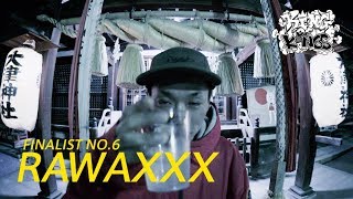 KOK 2018 FINALIST NO.6 RAWAXXX