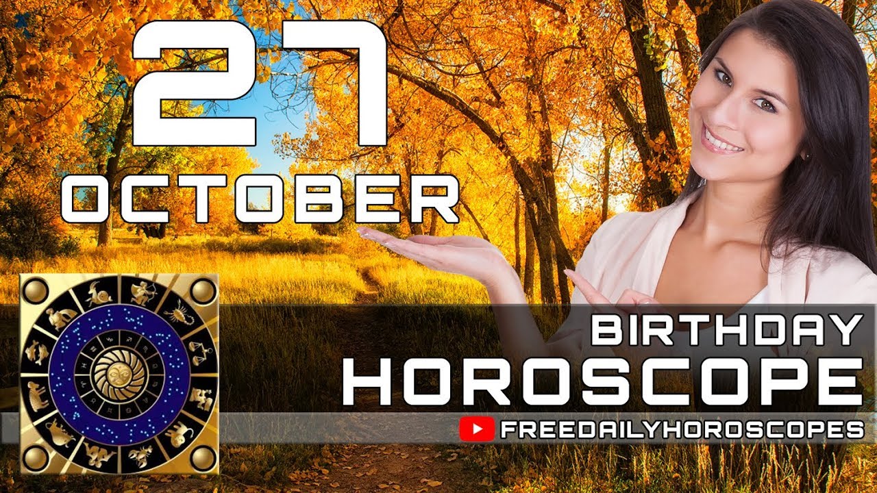 October 27 Birthday Horoscope Personality YouTube