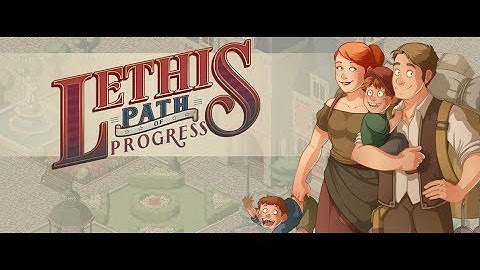 Lethis: Path of Progress - Game Trailer