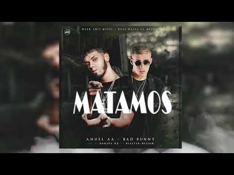 Bad Bunny X Anuel - Matamos (Audio Official)