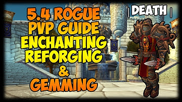 Death | Rogue 5.3 PVP Guide | Enchanting, Reforging & Gemming | Part 2