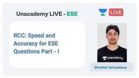 RCC: Speed and Accuracy for ESE Questions Part - I by Shobhit Srivastava | Unacademy Live | ESE 2020