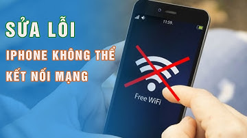 Sửa lỗi đã kết nối Wifi nhưng không vào được mạng trên iPhone