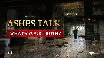 Ashes Talk: Whats Your Truth? [Ashes of Creation]