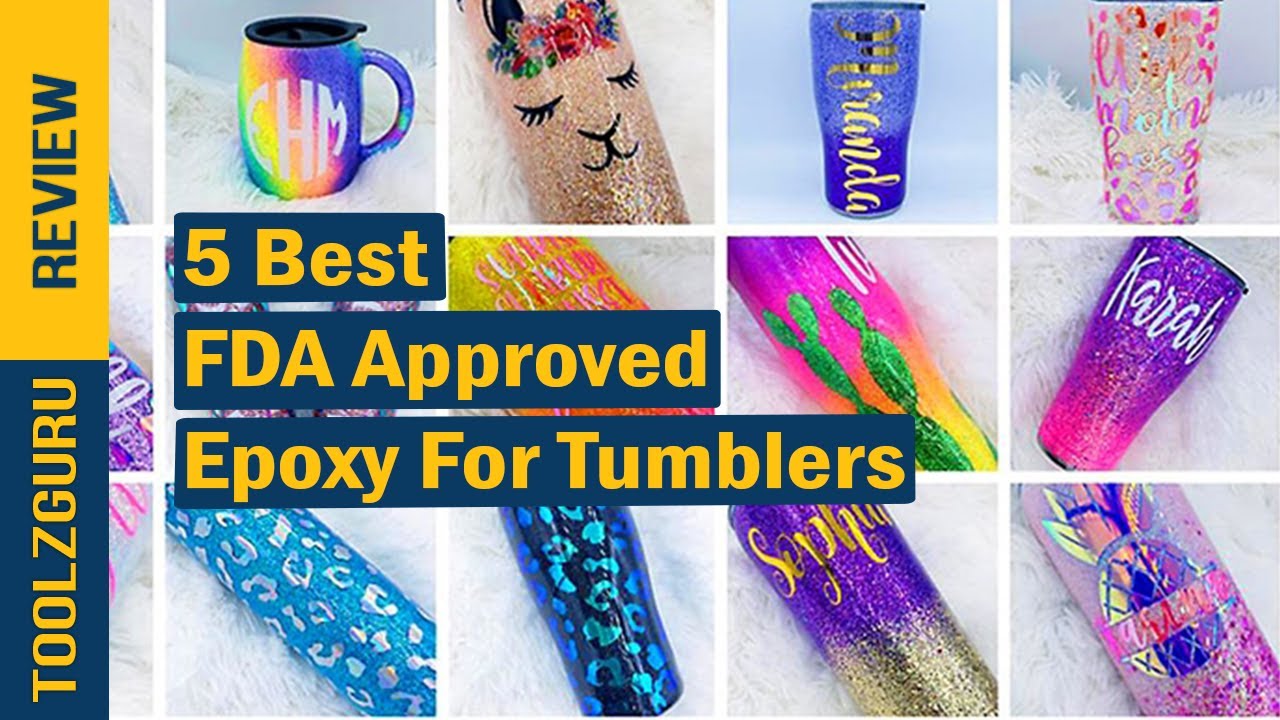 Best FDA Approved Epoxy For Tumblers In 2024