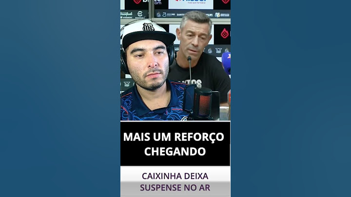 CAIXINHA FALA SOBRE MAIS UM REFORÇO PRO SANTOS