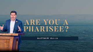 Are You a Pharisee?