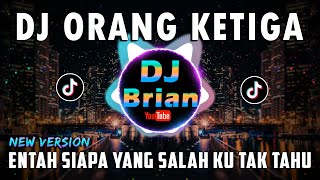 DJ ENTAH SIAPA YANG SALAH KU TAK TAHU TIKTOK REMIX | DJ ORANG KETIGA THOMAS ARYA