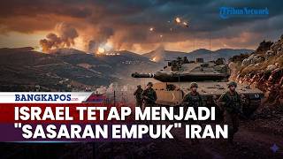 Israel Tetap Menjadi 'Sasaran Empuk' bagi Iran-Lebanon, Sumpah Iran Hancurkan Israel