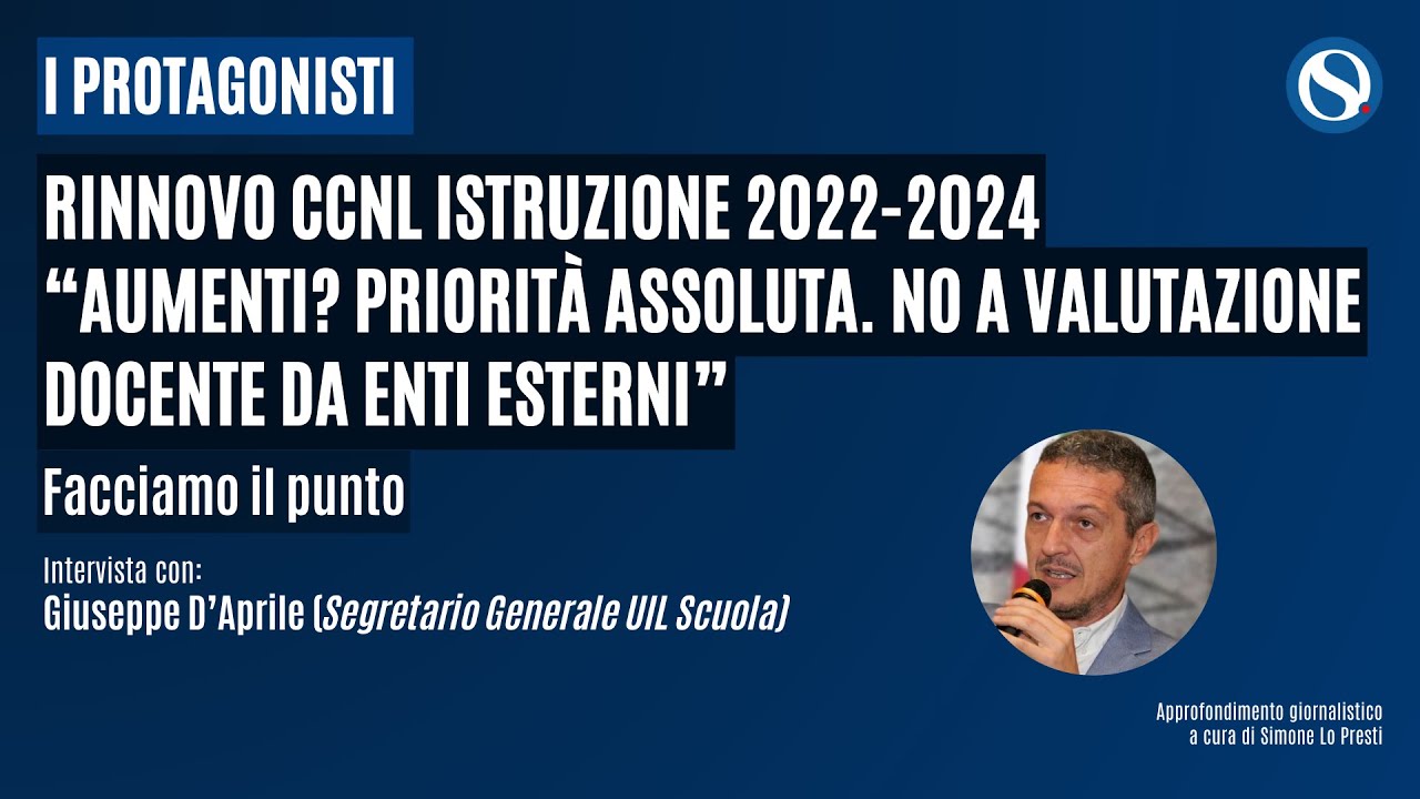 Rinnovo CCNL Scuola 2022/2024 - Intervista a Giuseppe D'Aprile (UIL Scuola)