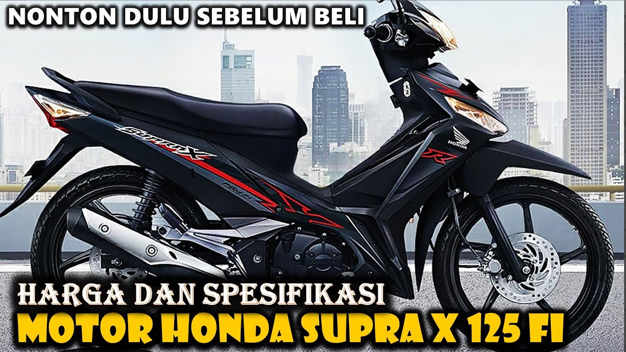 Harga Mulai Rp 18,46 Juta - Honda Supra X 125 FI Terbaru