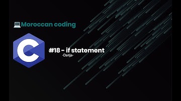 [Darija] Fundamentals Of Programming With C #18 - if statement
