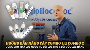 Hướng dẫn lắp đặt Combo 1 & Combo 2 nâng cấp máy lọc nước RO các hãng