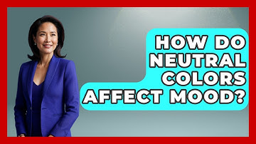 How Do Neutral Colors Affect Mood? - Graphic Design Nerd