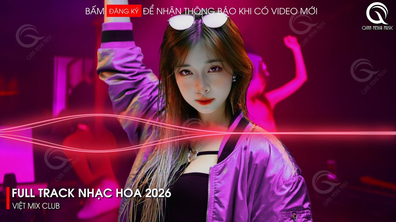 NHẠC TRUNG QUỐC REMIX 2026 - NHẠC HOA REMIX HOT TIKTOK - FULL SET NHẠC TRUNG REMIX HAY 2026