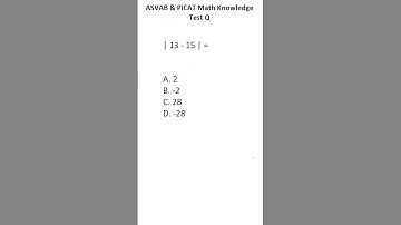 ASVAB/PiCAT Math Knowledge Practice Test Q: Absolute Value #acetheasvab w/ #grammarhero