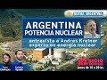 ▶️ Argentina Potencia Nuclear (c/ Andres Kreiner)  🇦🇷 💪   - NUEVA ARGENTINA