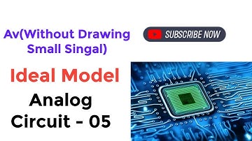 Av (Without Drawing Small Signal)- Ideal Model || Analog Circuits || IIT-KGP