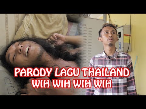 PARODY LAGU THAILAND Wik Wik Wik ah ah ah ih ih ih