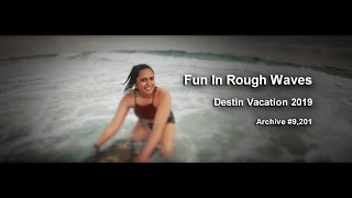 Fun In Rough Waves - Marces Family Destin Vacation 2019