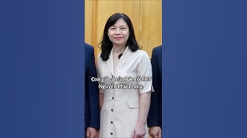 con gái tiến sĩ của Tổng Bí thư Nguyễn Phú Trọng