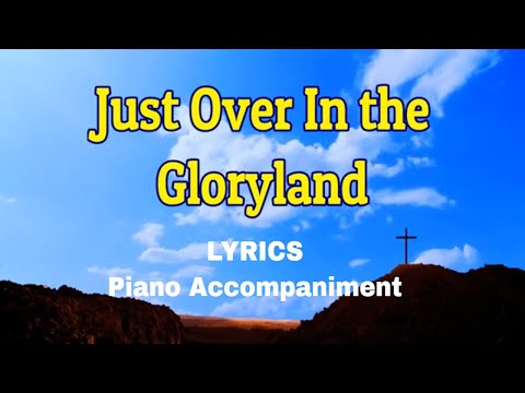 just-over-in-the-gloryland-|-piano-|-lyrics-|-hymnals-|-accompaniment-|