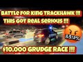 ITS GOT REAL HEATED !!!  A $10,000 GRUDGE RACE !!!