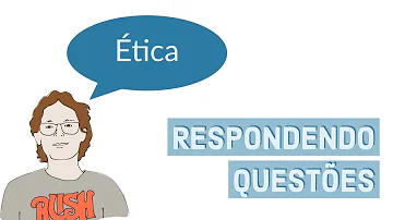 Quais são as questões que a ética procura investigar e responder no mundo hoje?