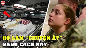 "Vén Màn" Cách Thuỷ Thủ Tàu Ngầm Mỹ Giải Quyết Nhu Cầu Sinh Lý | Top 10 Huyền Bí