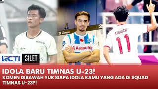 IDOLA BARU! Siapa Favorit Kamu Di Squad Timnas U-23?! | SILET