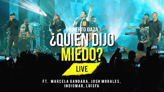 Gilberto Daza - ¿Quién Dijo Miedo? (Live) Ft. Marcela Gandara, Josh Morales, Indiomar, LuisFa chords