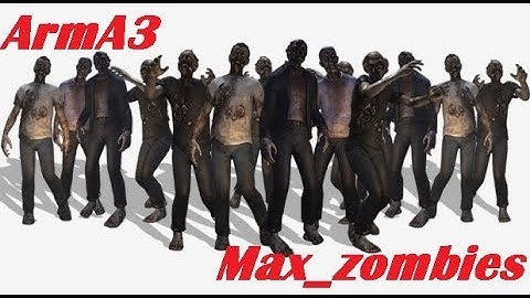 ArmA3 Max Zombies -  Improved Zombie Script