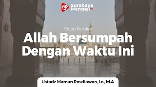 Allah Bersumpah Dengan 10 Hari Awal Dzulhijjah - Ustadz Maman Rosdiawan, Lc., M.A