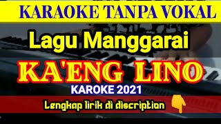 KAROKE KAENG LINO Lagu Manggarai karoke Tanpa Vokal 2021.