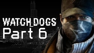 WATCH_DOGS Walkthrough Gameplay Lets Play [WD] Part 6