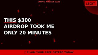 This $300 Airdrop Took Me Only 20 Minutes to Claim
