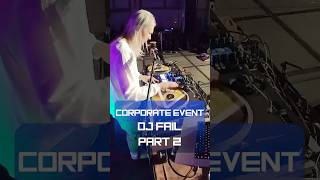 DJ Fail Corporate Event PT 02 - Ep 212