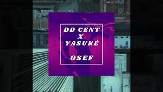 DD Cent X Yasuké - OSEF (Freestyle Drill)