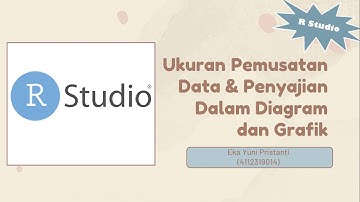 Ukuran Pemusatan Data dan Penyajian Data dengan Grafik dan Diagram menggunakan RStudio