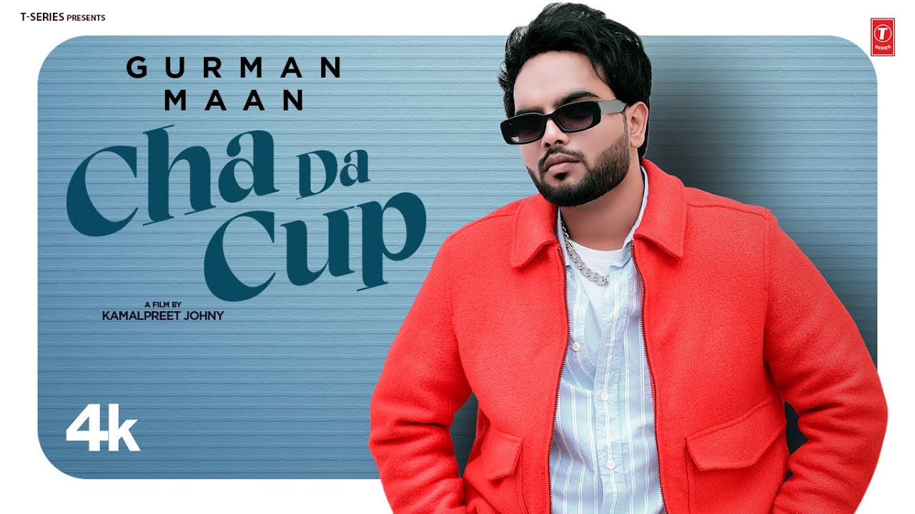 Cha Da Cup (Official Video) | Gurman Maan | Latest Punjabi Songs 2023 | T-Series