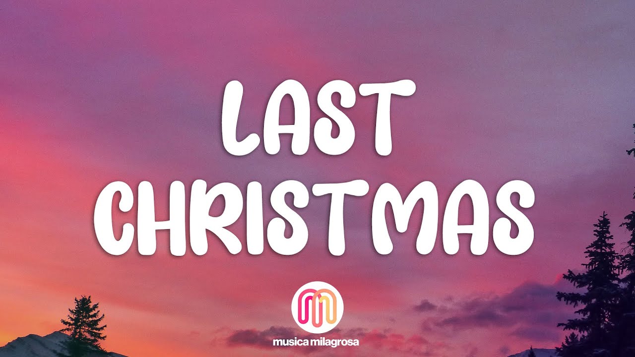 Last christmas letra lyrics