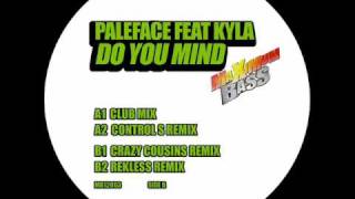 Miniatura de vídeo de "DJ Paleface ft. Kyla - Do you mind (Control s remix)"