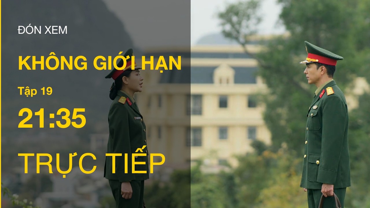 TRỰC TIẾP Không Giới Hạn Tập 19