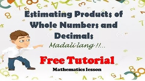 ESTIMATING PRODUCT OF WHOLE NUMBERS AND DECIMALS// Free Tutorials// Tagalog