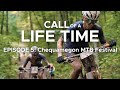 Call of a life time season 1  episode 5 chequamegon mtb womens race