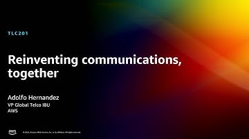 AWS re:Invent 2022 - Reinventing communications, together (TLC201)
