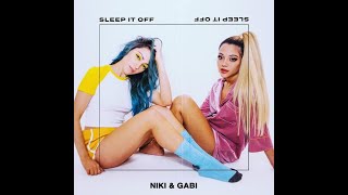 Niki and Gabi - Sleep It Off (Extended Version)