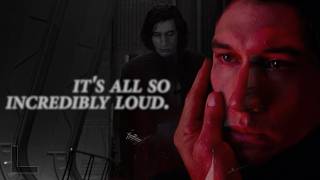ben solo || its all so incredibly loud. [A4G] @AlexaLexie